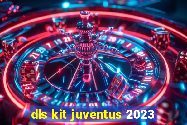 dls kit juventus 2023